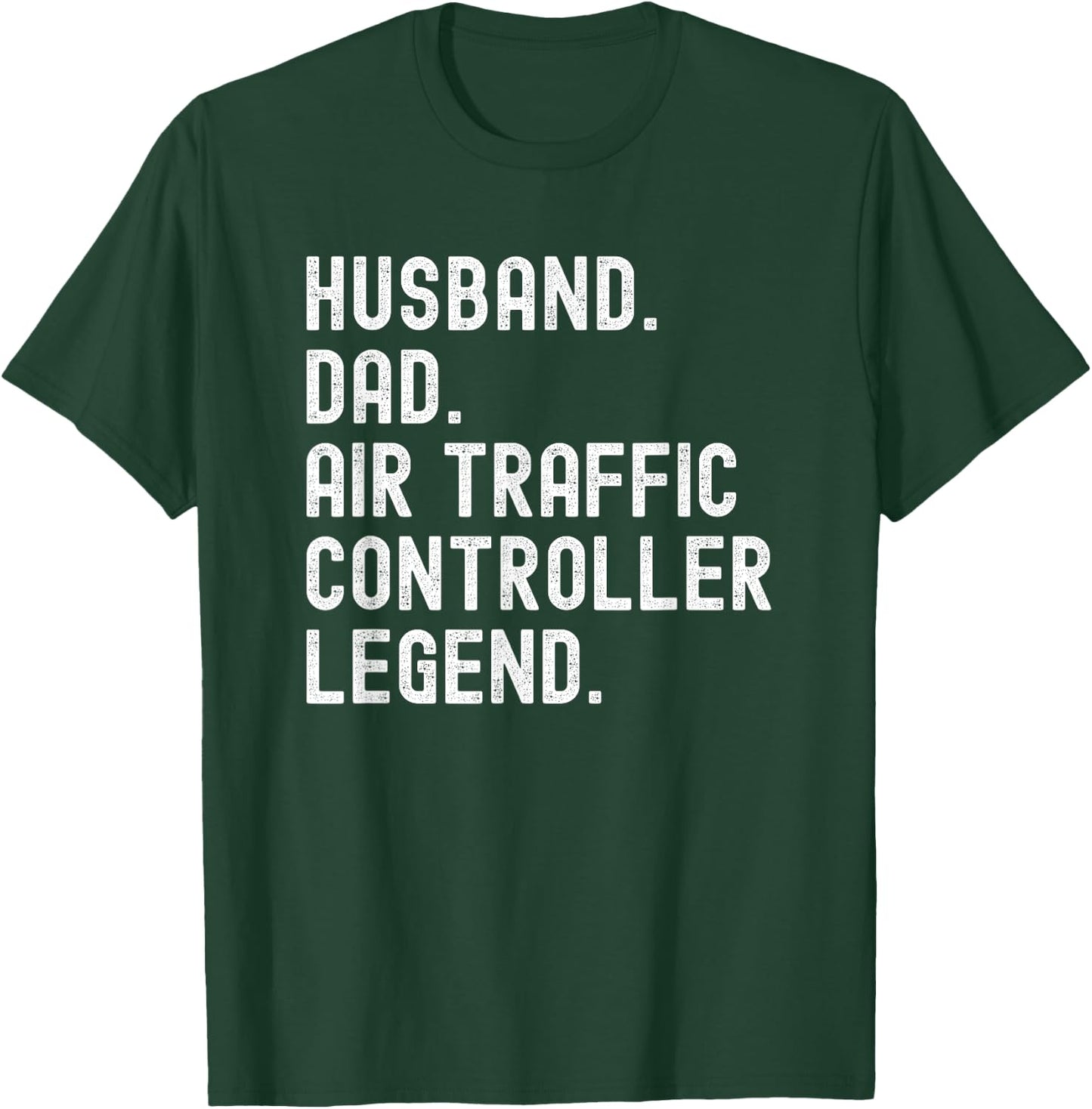 Husband Dad Air Traffic Controller Legend ATC T-Shirt - T-Shirt | Forest