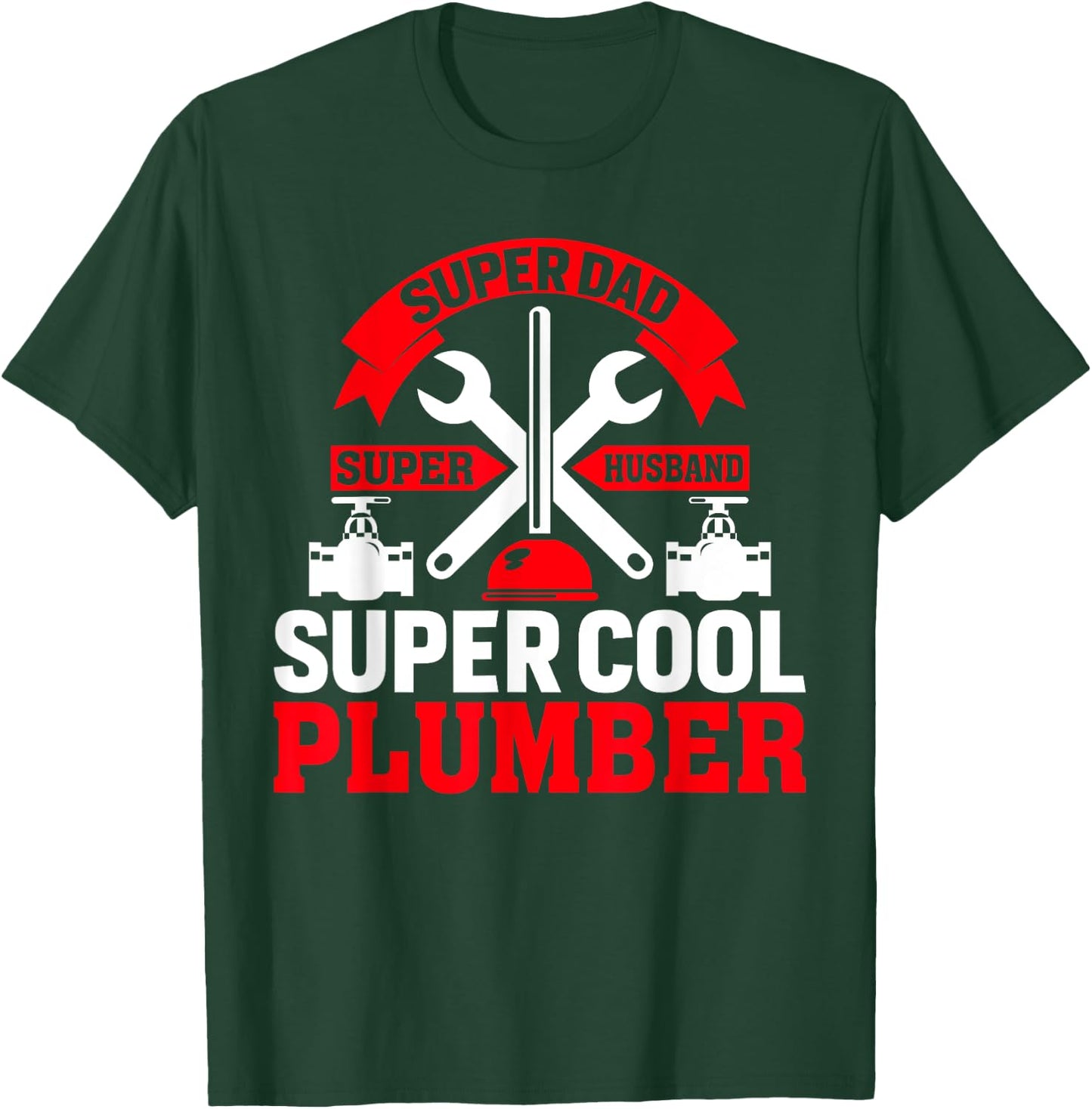 Funny Plumbing Graphic Design Plumber Dad Husband Men T-Shirt - T-Shirt | Forest