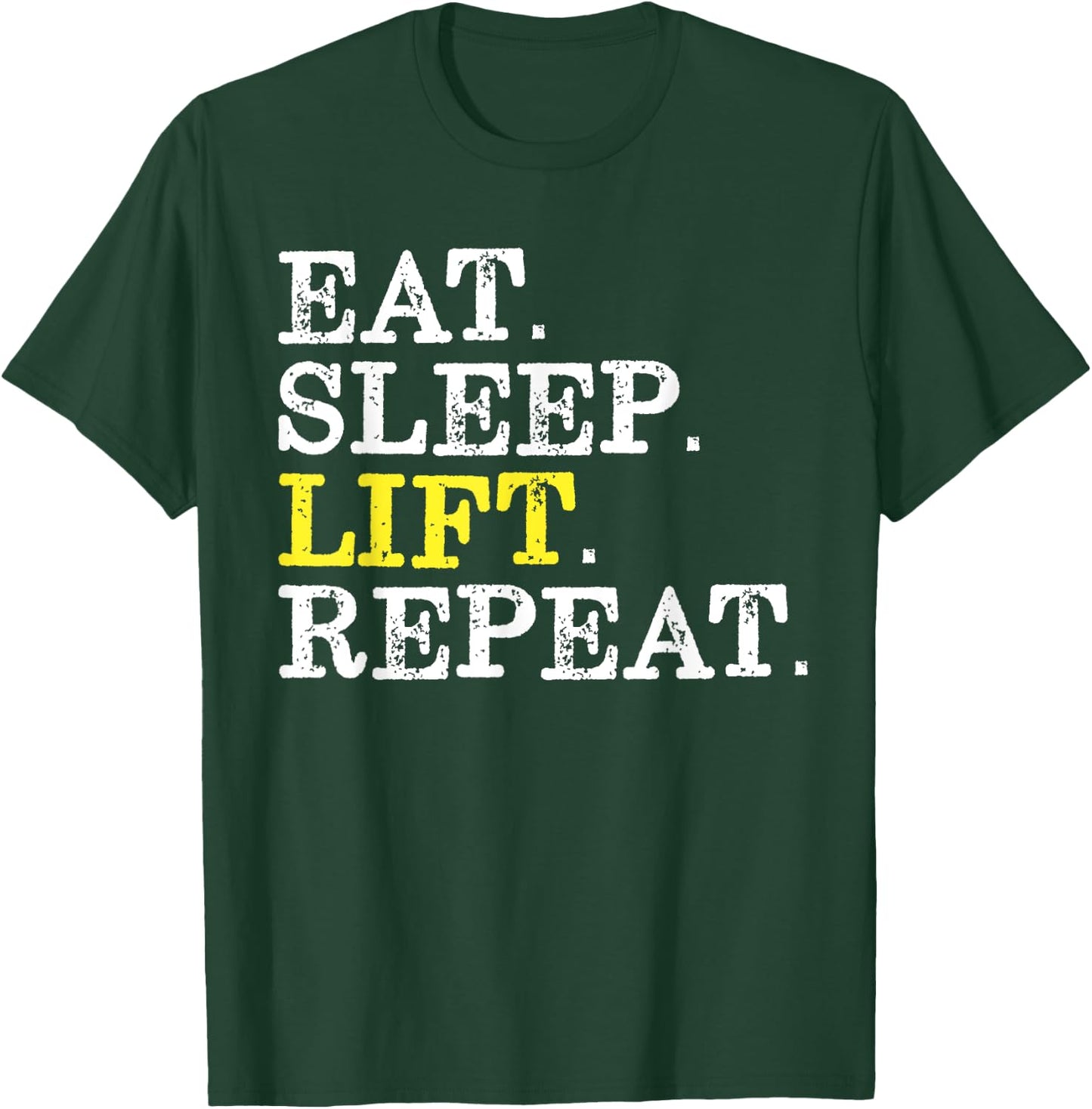 Funny Gift Weight Lifter Eat Sleep Lift Repeat T-Shirt - T-Shirt | Forest