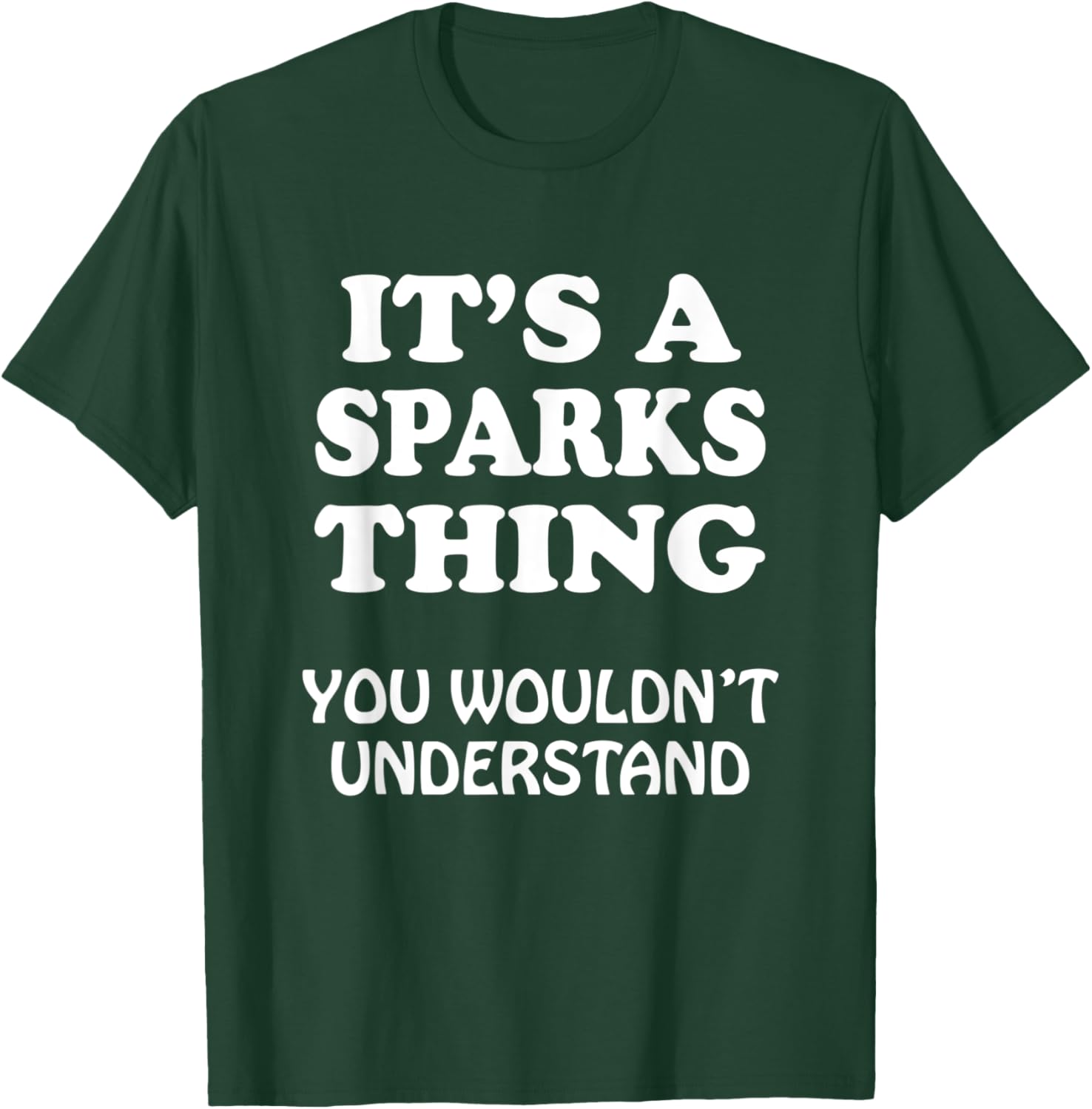 Its A SPARKS Thing You Wouldnt Understand Family Reunion T-Shirt - T-Shirt | Forest