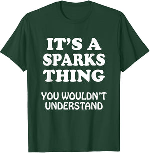 Its A SPARKS Thing You Wouldnt Understand Family Reunion T-Shirt - T-Shirt | Forest