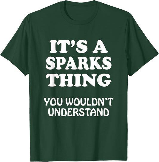 Its A SPARKS Thing You Wouldnt Understand Family Reunion T-Shirt - T-Shirt | Forest