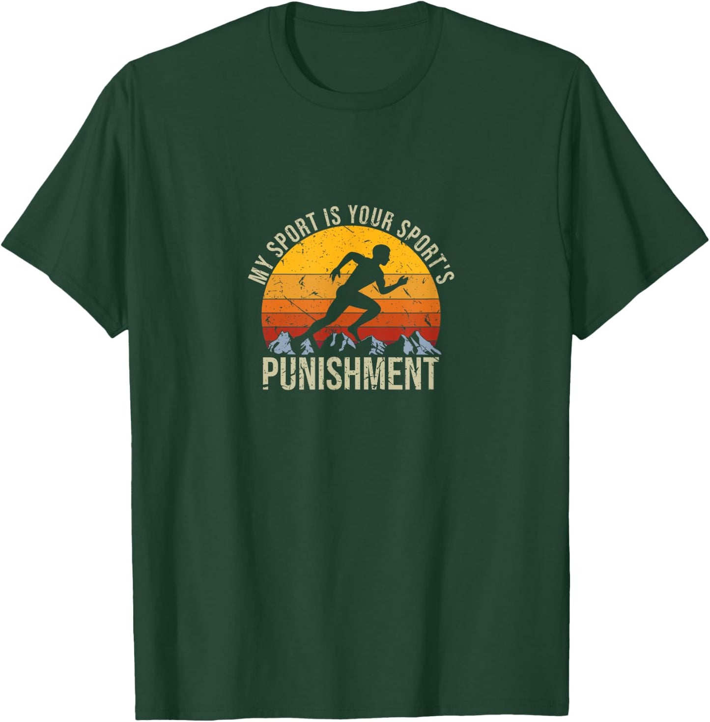 My Sport Is Your Sports Punishment Track Cross Country T-Shirt - T-Shirt | Forest