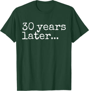 30 Years Later Bruh It's My 30th Birthday Bro 30 Year Old T-Shirt - T-Shirt | Forest