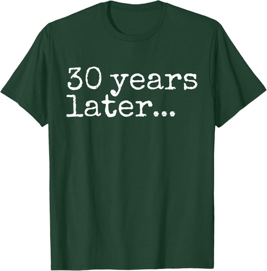 30 Years Later Bruh It's My 30th Birthday Bro 30 Year Old T-Shirt - T-Shirt | Forest