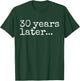 30 Years Later Bruh It's My 30th Birthday Bro 30 Year Old T-Shirt - T-Shirt | Forest