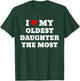 I Love My Oldest Daughter The Most T-Shirt - T-Shirt | Forest