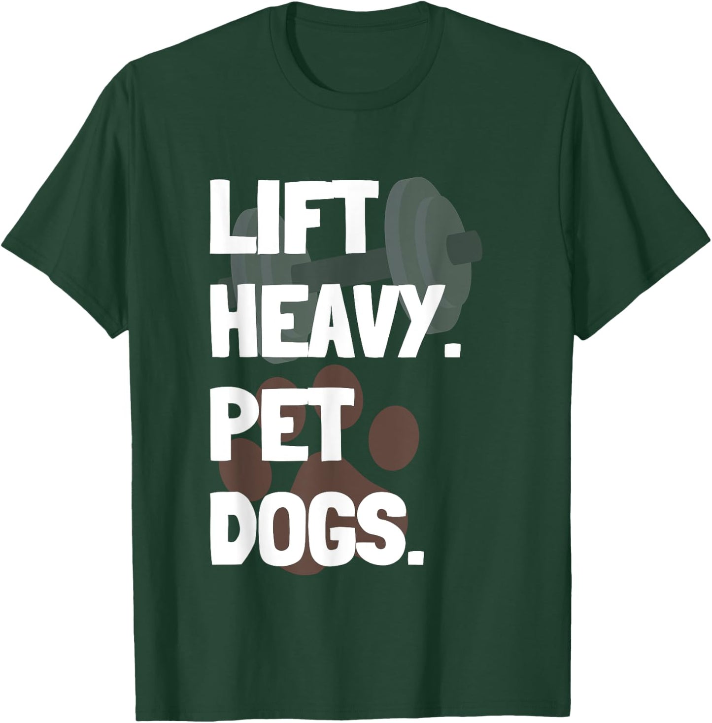 Lift Heavy Pet Dogs Funny Gym for Weightlifters Dog Lovers Women T-Shirt - T-Shirt | Forest