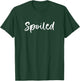 Broke And Spoiled Matching Couples T-Shirt - T-Shirt | Forest