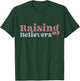 Raising Believers Christian Mom Faith Mama Jesus Worship God T-Shirt - T-Shirt | Forest