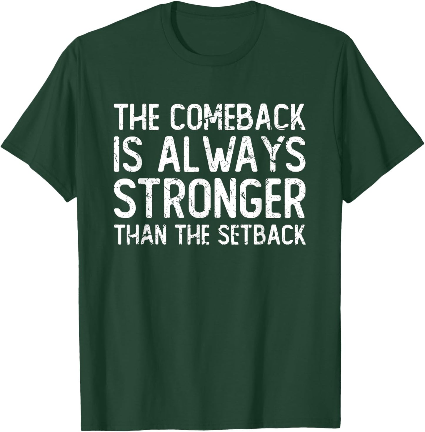 The comeback is always stronger - Motivational T-Shirt - T-Shirt | Forest