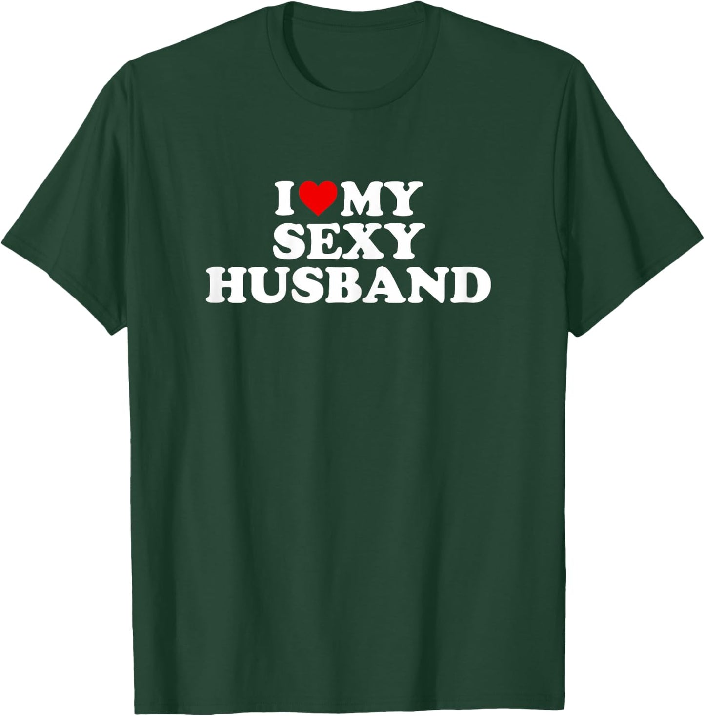 I Love My Sexy Husband Hubby - Red Heart T-Shirt - T-Shirt | Forest