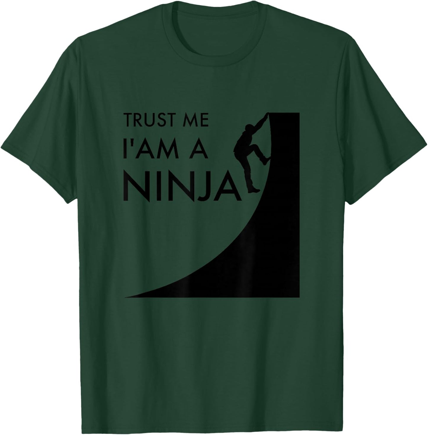 Trust me, I'm a Ninja Warrior T-Shirt - T-Shirt | Forest