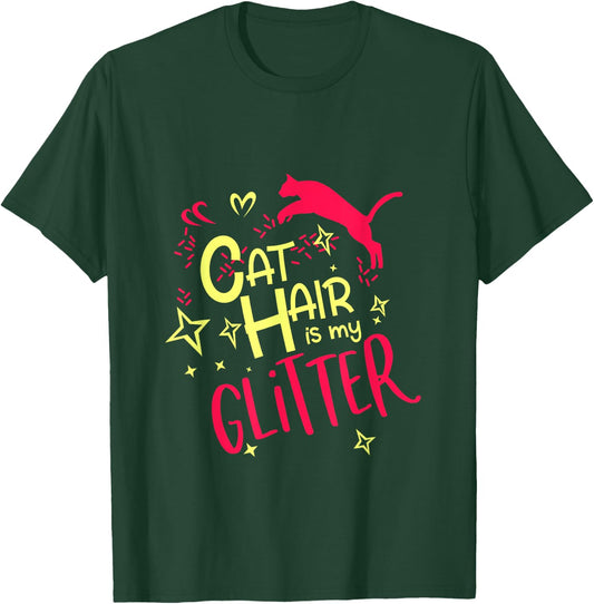Cat Hair Is My Glitters T-Shirt - T-Shirt | Forest