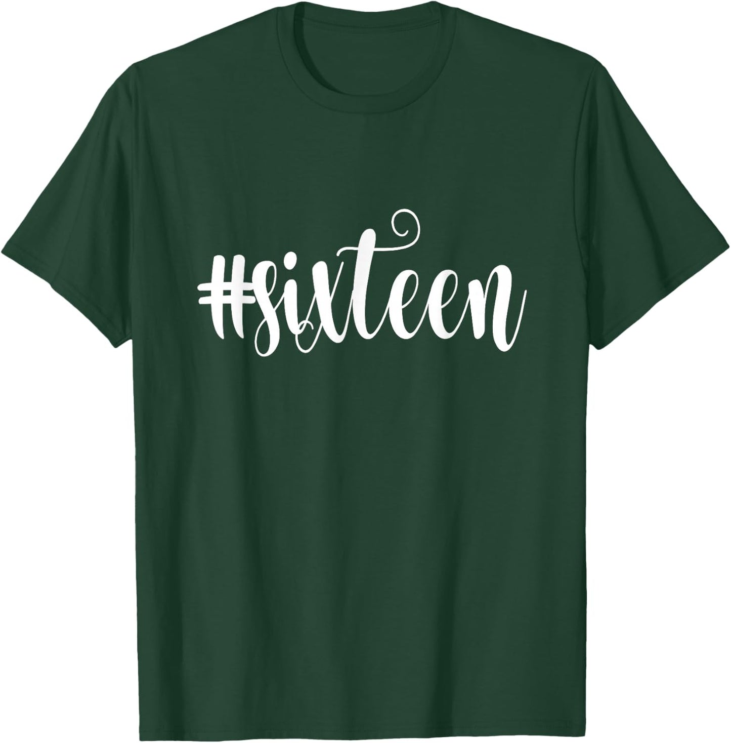 16th Birthday Gift Hashtag Milestone Sweet Sixteen 16 T-Shirt - T-Shirt | Forest