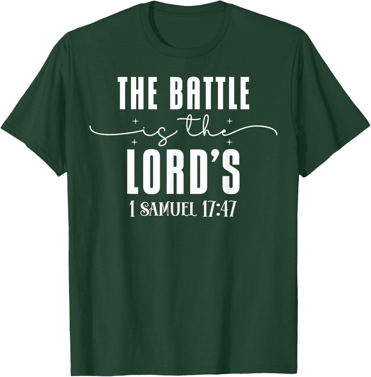 Faith Quote The Battle is the Lord's 1 Samuel 17:47 T-Shirt - T-Shirt | Forest