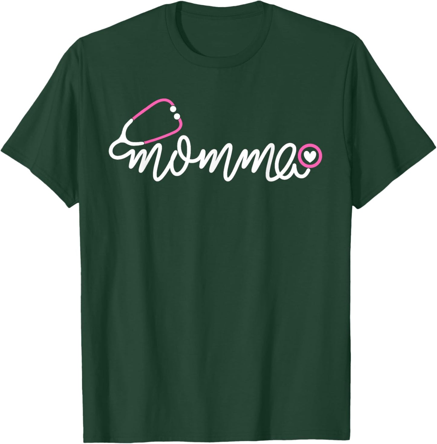 Momma Doctor Stethoscope Cute Mother's Day Mama RN Nurse Mom T-Shirt - T-Shirt | Forest