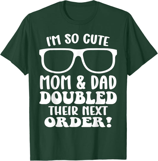 Twinning Day I'm So Cute Mom & Dad Doubled Their Next Order T-Shirt - T-Shirt | Forest