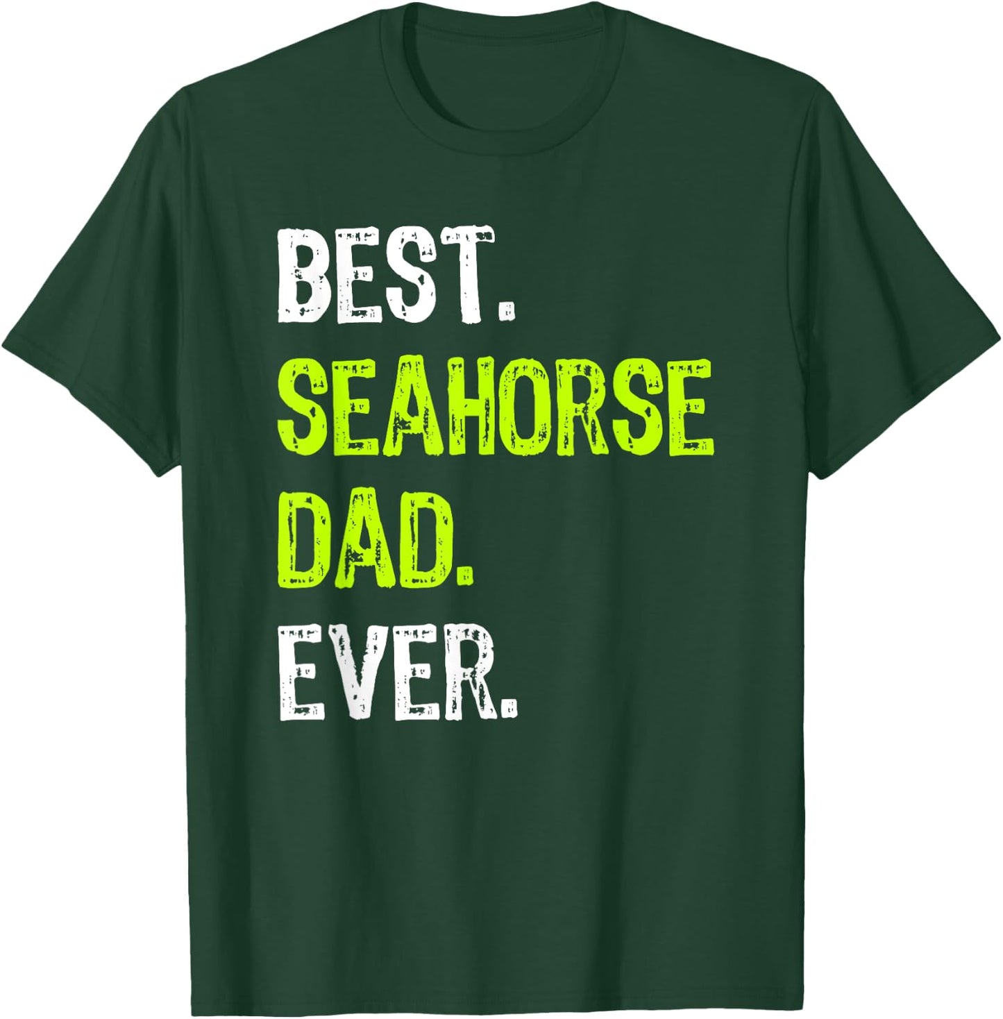 Best SEAHORSE DAD Ever father's day daddy T-Shirt - T-Shirt | Forest
