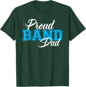 Proud Band Dad Shirt for Proud Dads of Band Members T-Shirt - T-Shirt | Forest