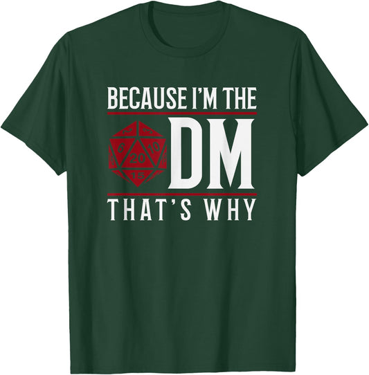 Dungeon Because I'm The DM That's Why T-Shirt - T-Shirt | Forest