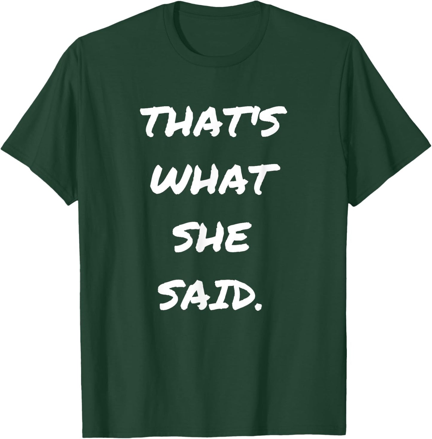 Funny Quote Thats What She Said Shirts for Husbands T-Shirt - T-Shirt | Forest