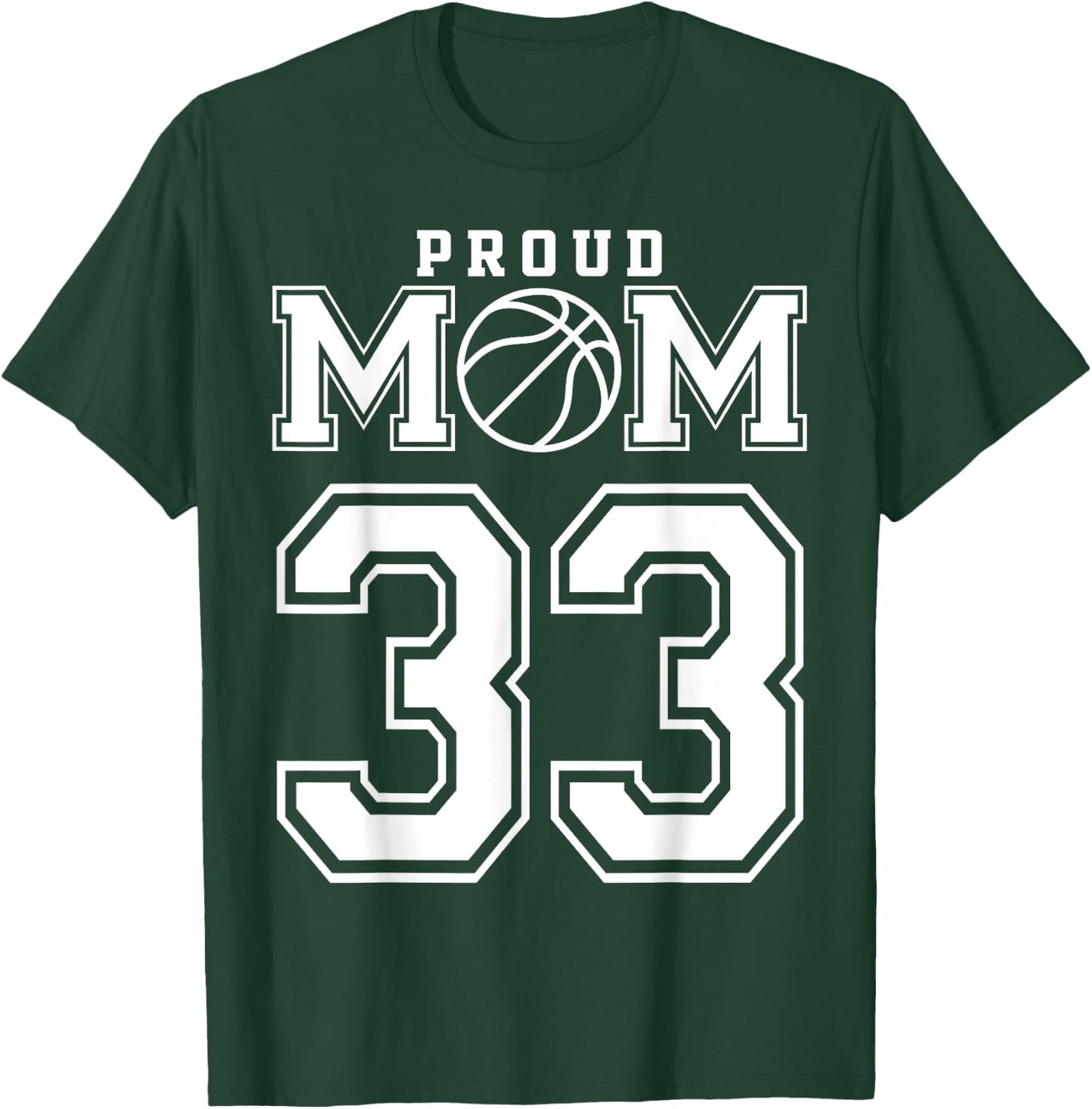 Number 33 Custom Proud Basketball Mom Personalized T-Shirt - T-Shirt | Forest