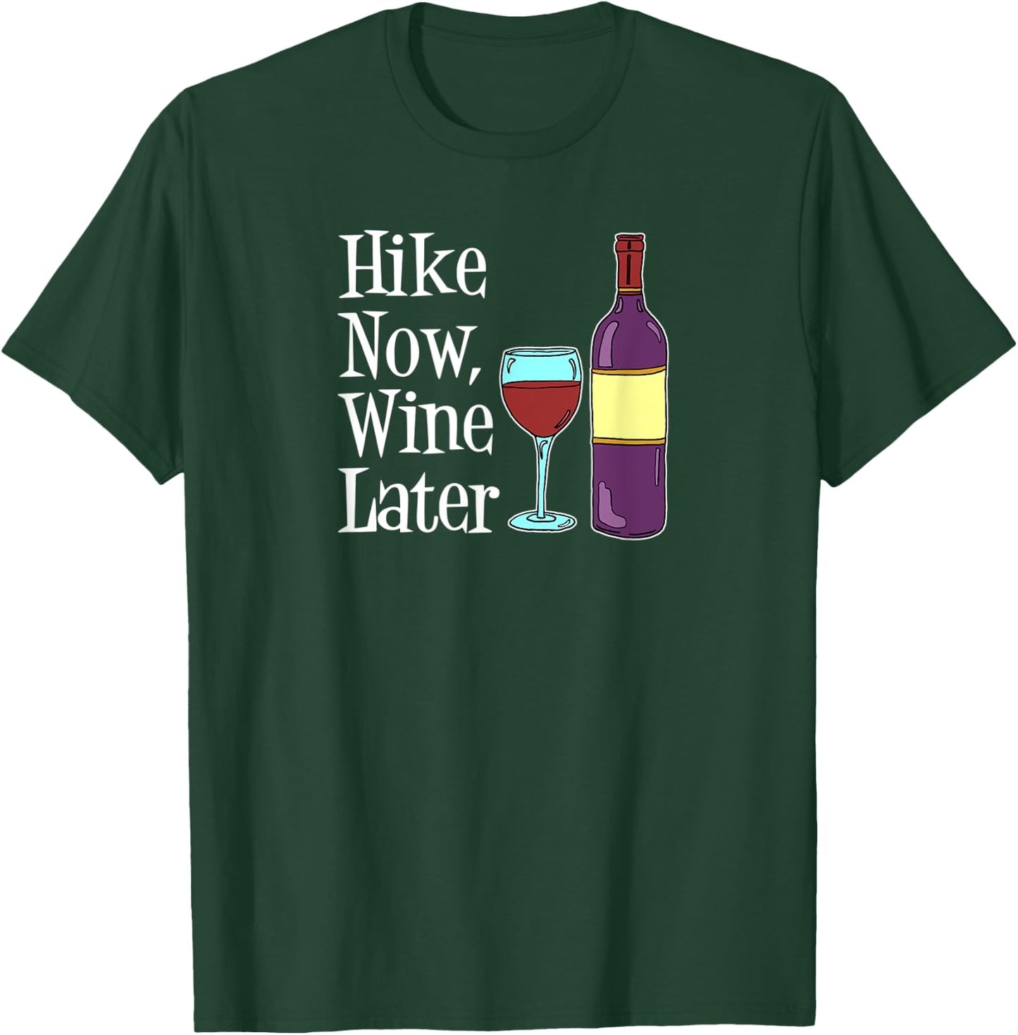 Hike Now Wine Later Hiking T-Shirt - T-Shirt | Forest