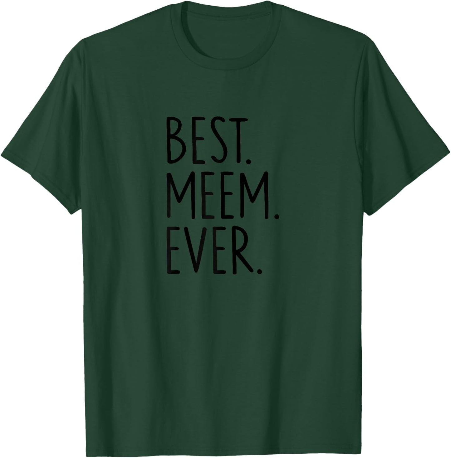 Best Meem Ever T-Shirt - T-Shirt | Forest