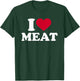 I Love Meat T-Shirt - T-Shirt | Forest