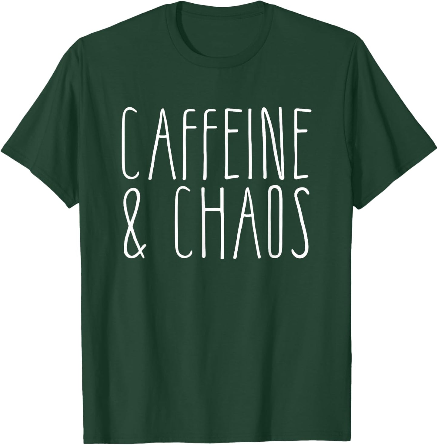 Caffeine And Chaos - I Need Coffee - Coffee Lover T-Shirt - T-Shirt | Forest