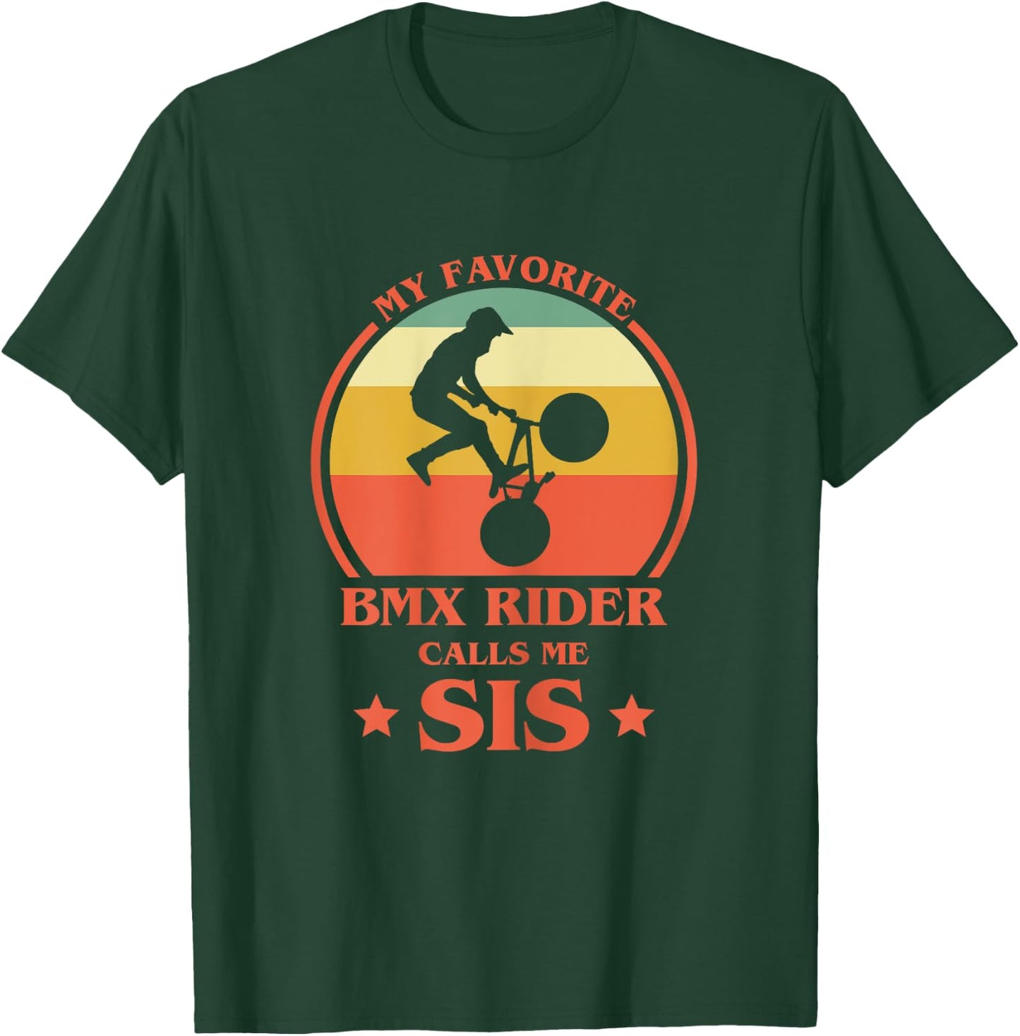 My Favorite BMX Rider Calls Me Sis BMX Sister T-Shirt - T-Shirt | Forest