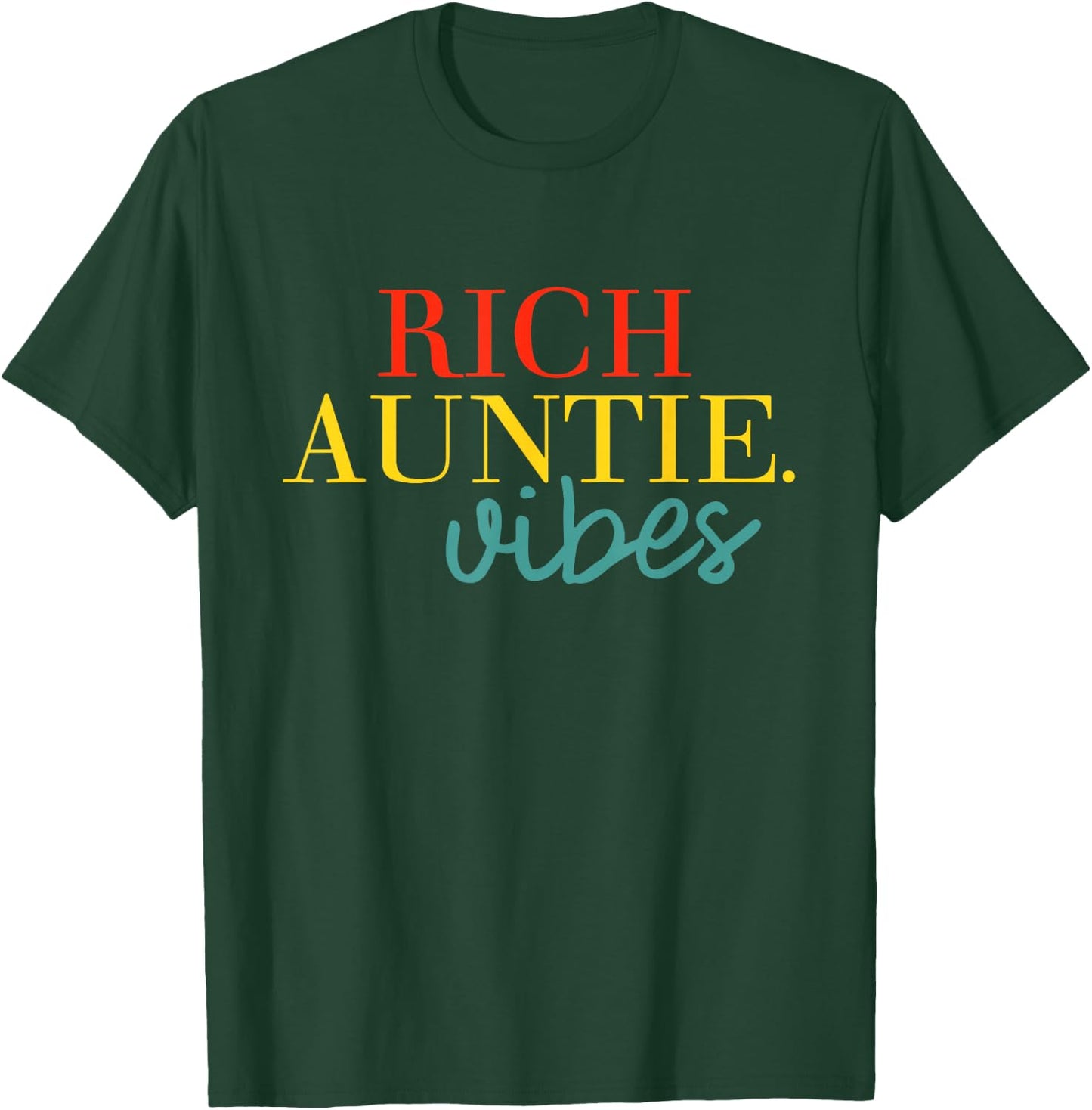 Rich Auntie Vibes Apparel T-Shirt - T-Shirt | Forest