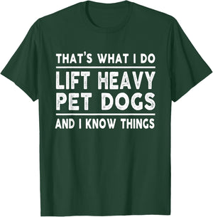 Lift Heavy Pet Dog Funny Gym Workout Weight Lifter - That's What I Do, Lift Heavy Pet Dogs - Black, Short Sleeve, Classic Fit, -Adults, Medium, Cotton Blend, Polyester T-Shirt - T-Shirt | Forest