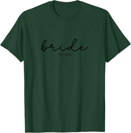 Bridal Party, Bride And Groom Est 2026, Bride Est 2026 T-Shirt - T-Shirt | Forest