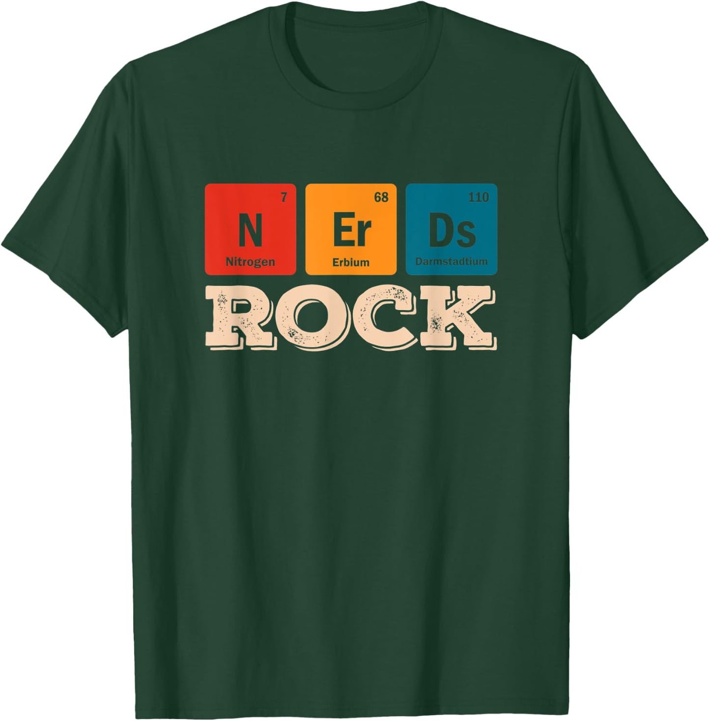 Science Nerds (N-Er-Ds) Rock Periodic Table Elements T-Shirt - T-Shirt | Forest
