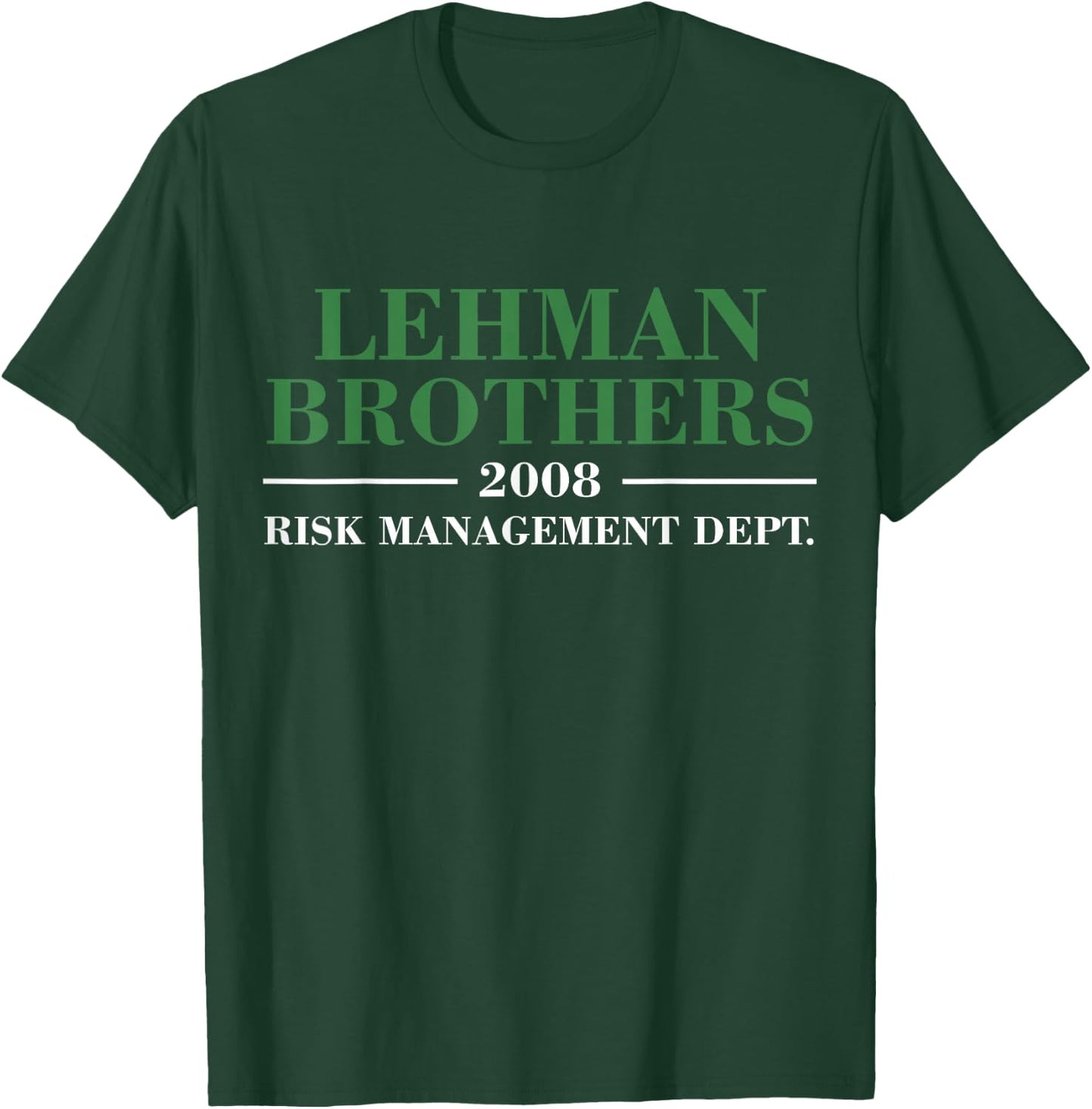 Lehman Brothers 2008 Risk Management Dept Small T-Shirt - T-Shirt | Forest