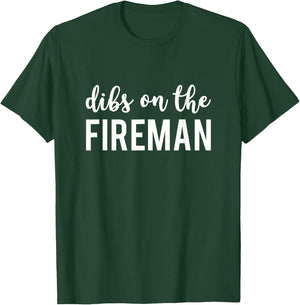 Dibs On The Fireman Funny Fireman s Wife T-Shirt - T-Shirt | Forest