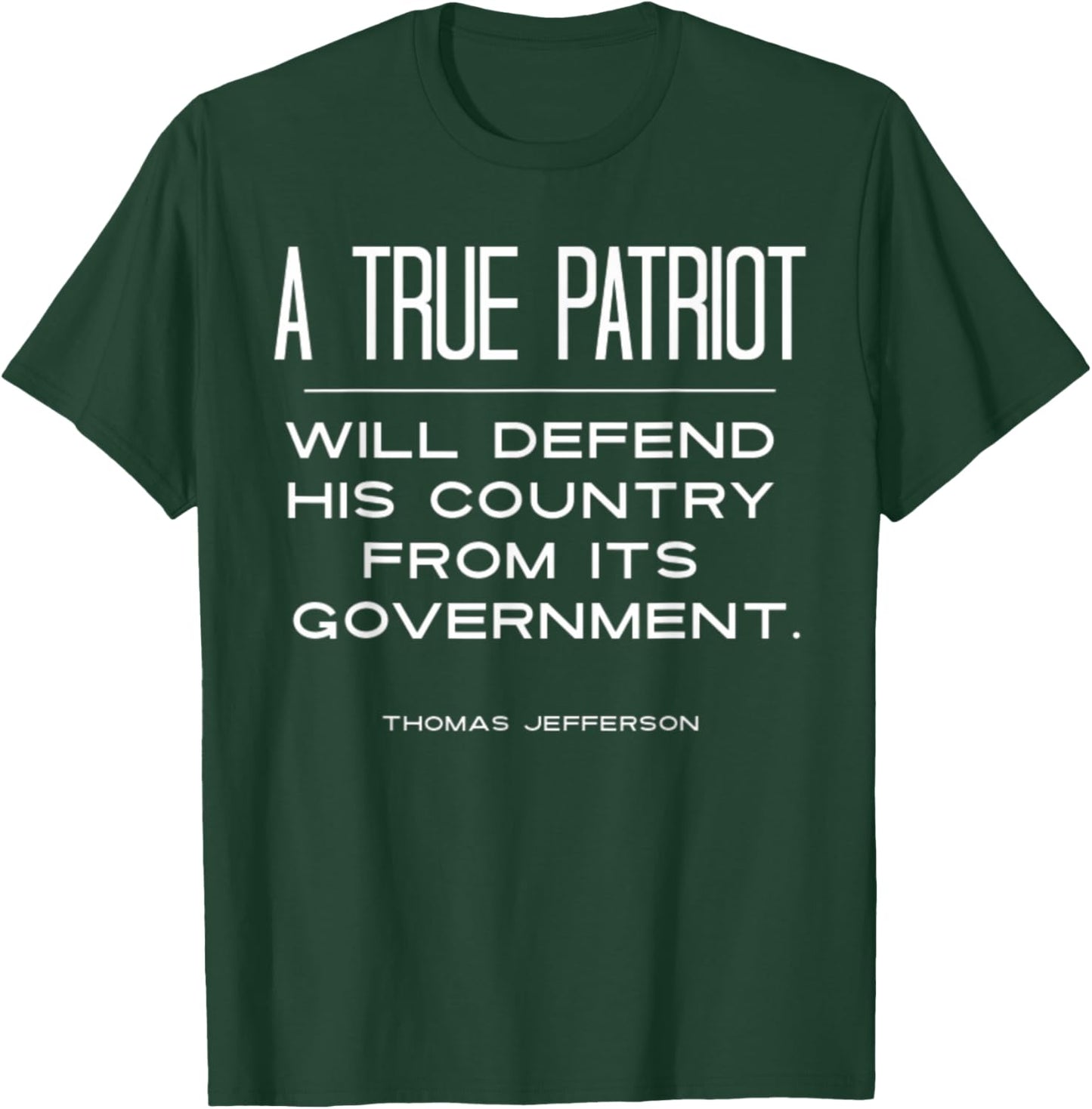 A True Patriot Thomas Jefferson Quote Election Political T-Shirt - T-Shirt | Forest