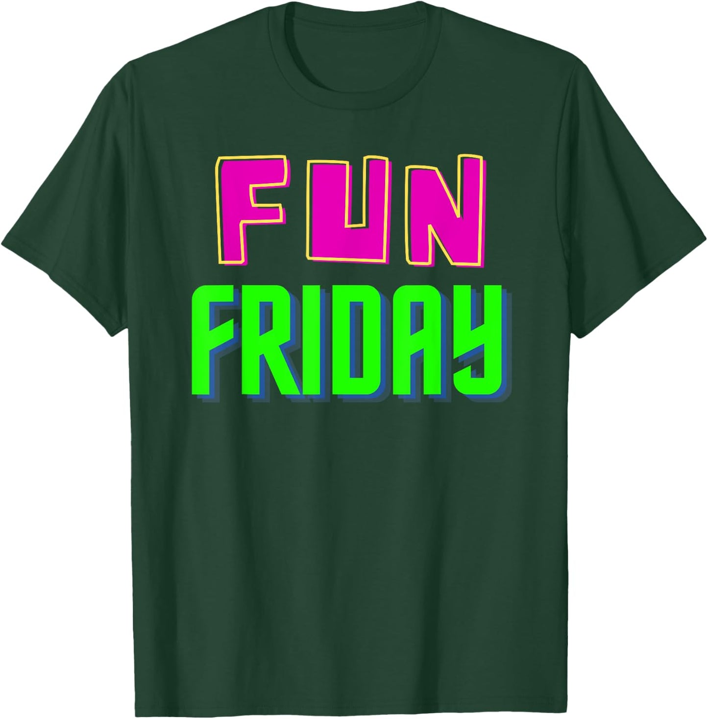 Fun Friday - Motivational Positive T-Shirt - T-Shirt | Forest