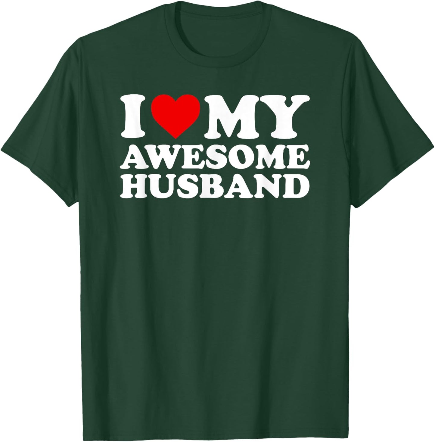 I Love My Awesome Husband T-Shirt - T-Shirt | Forest