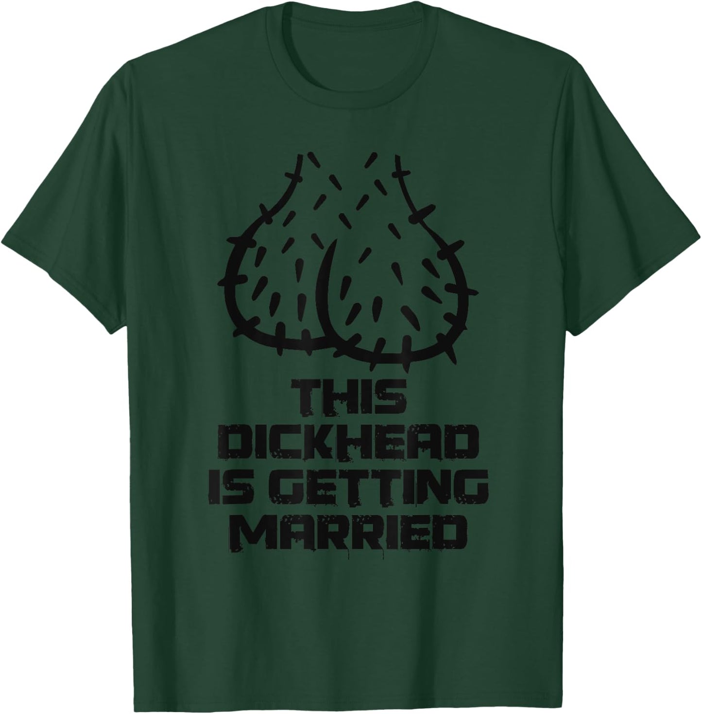 This Dickhead is getting Married, Party T-Shirt - T-Shirt | Forest