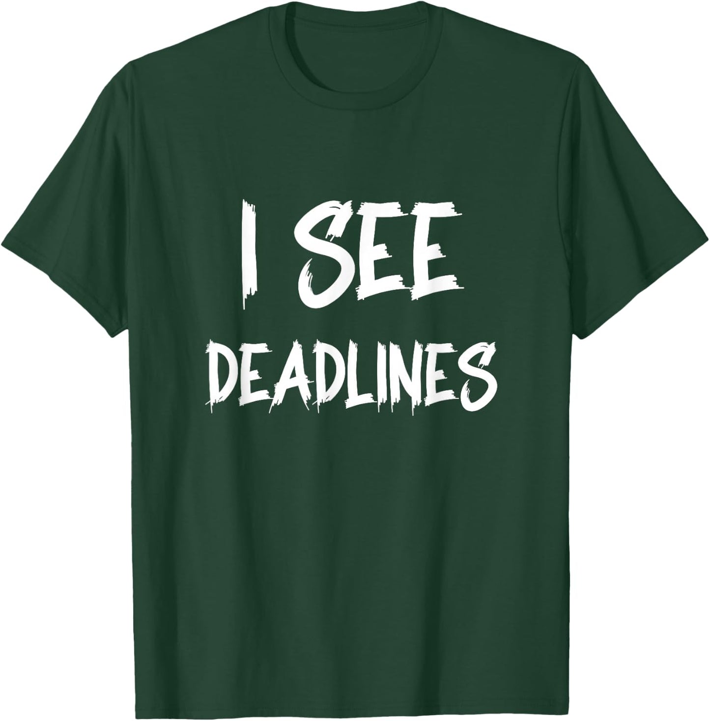 I See Deadlines Funny Yearbook Author Accountant T-Shirt - T-Shirt | Forest