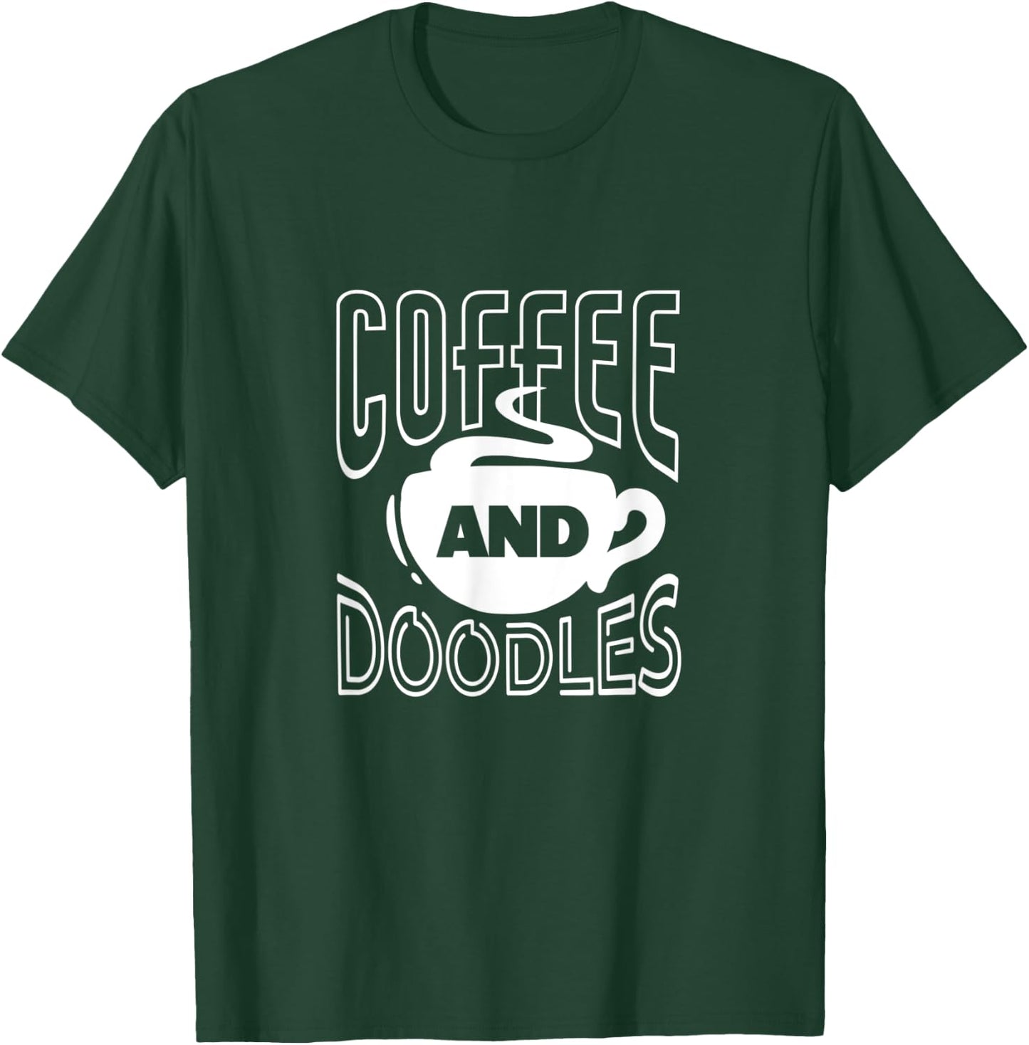 Coffee And Doodles Coffee Drinking Doodle Owner Dog Lover Men Women T-Shirt - T-Shirt | Forest