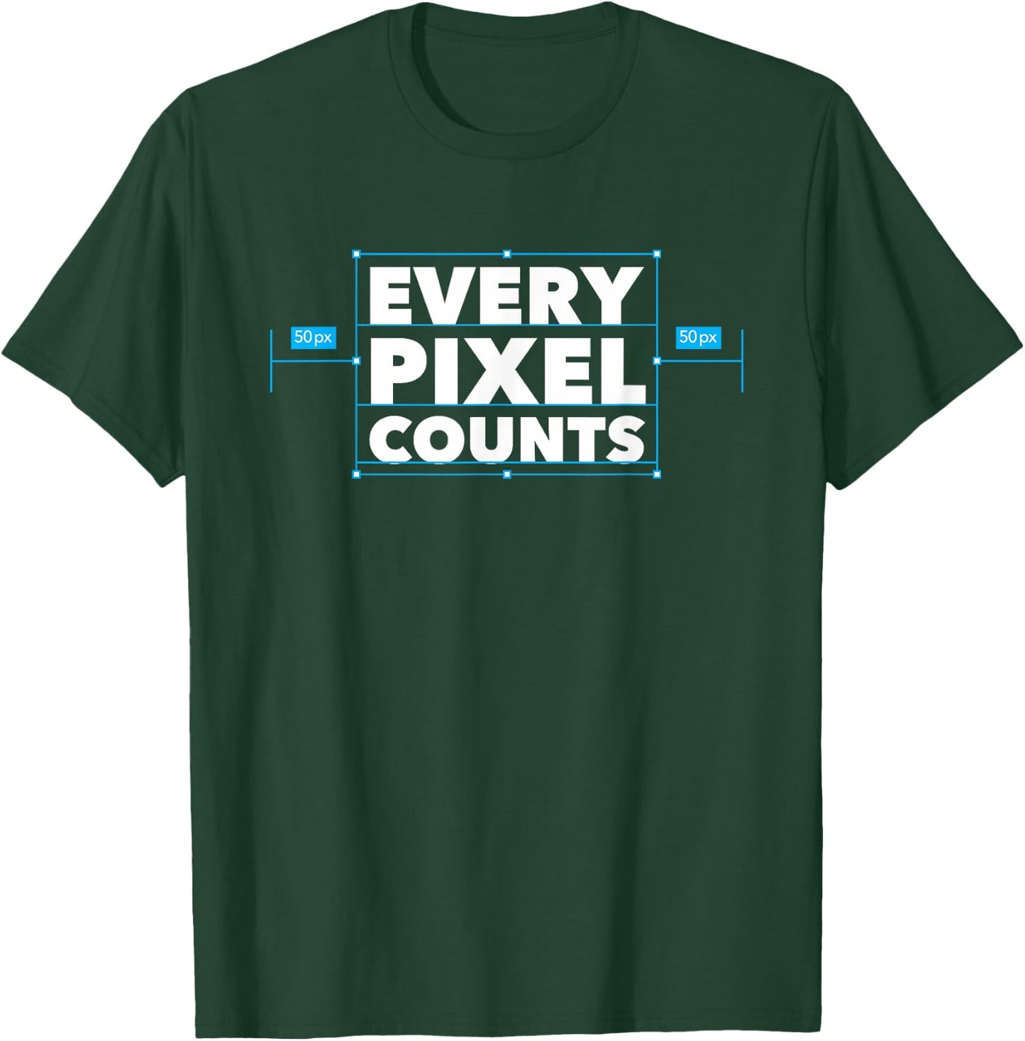 Every Pixel Counts Graphic Designer Men Women Kids T-Shirt - T-Shirt | Forest