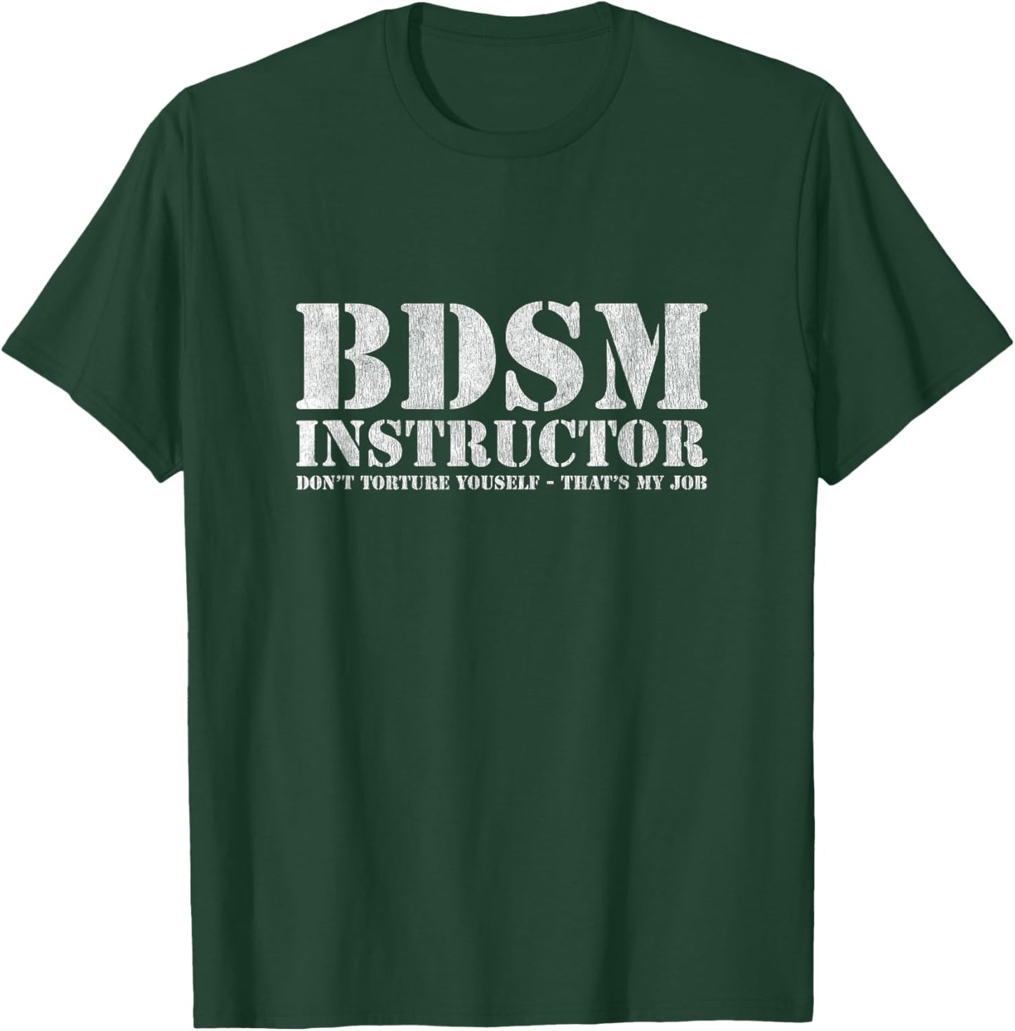 BDSM Instructor - Funny Adult T-Shirt - T-Shirt | Forest