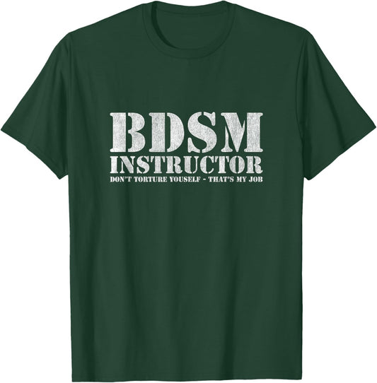 BDSM Instructor - Funny Adult T-Shirt - T-Shirt | Forest