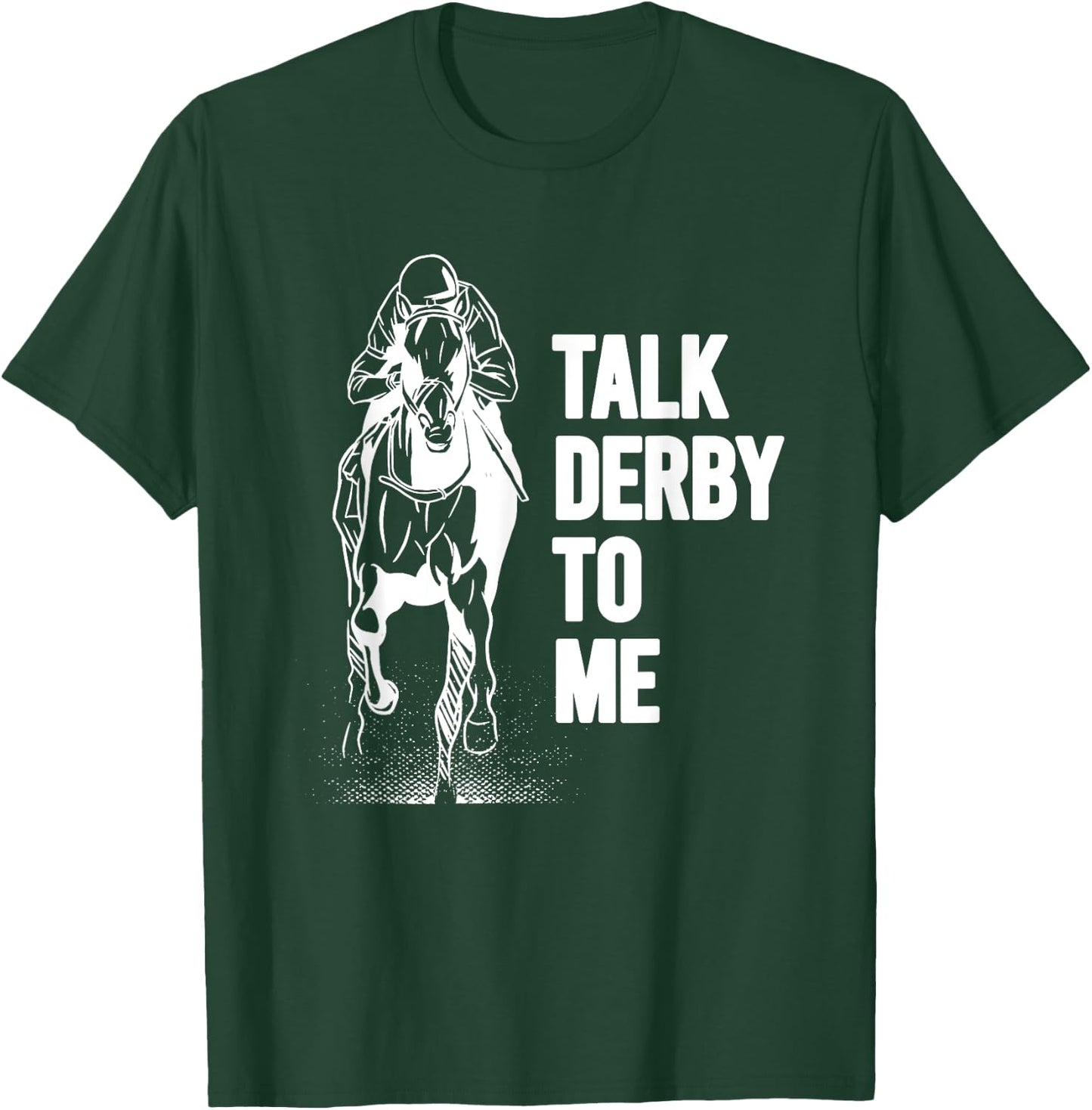 Talk Derby To Me Shirt Funny Horse Racing Shirt T-Shirt - T-Shirt | Forest