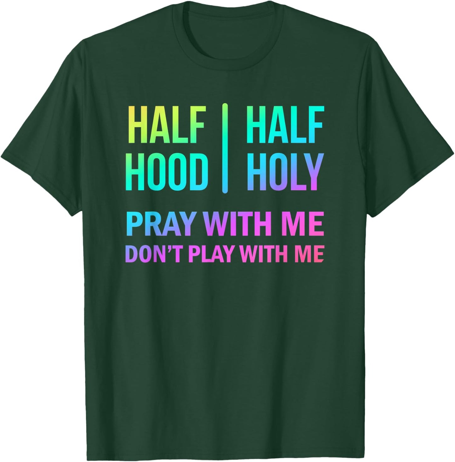 Rainbow Half Hood Half Holy T-Shirt - T-Shirt | Forest