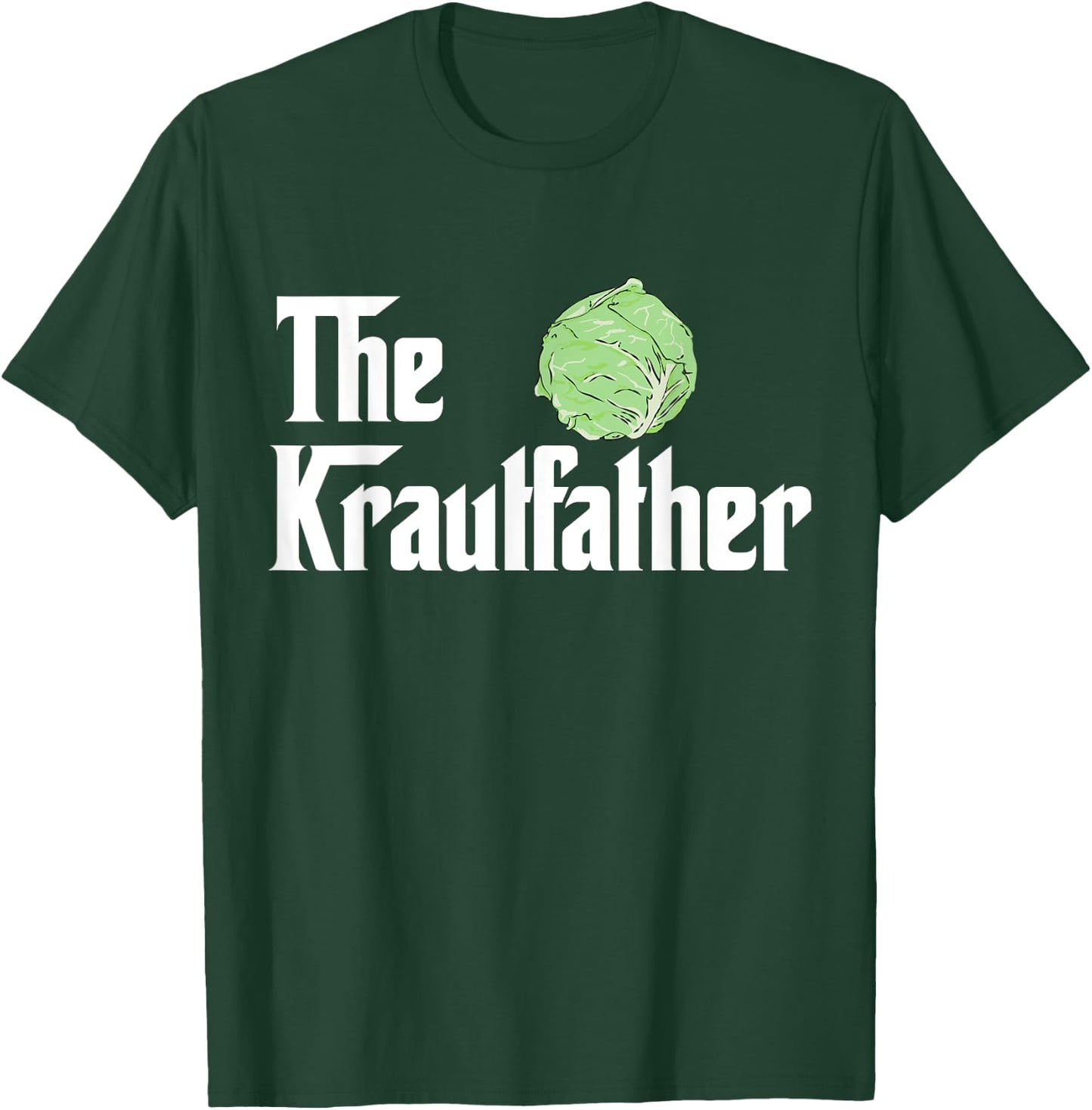 The Kraut Father Funny Fermentation Gift Shirt T-Shirt - T-Shirt | Forest